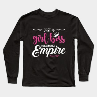 Just a girl boss building her empire Long Sleeve T-Shirt